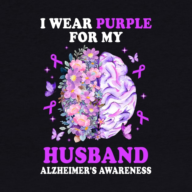 I Wear Purple For My Husband Alzheimer's Awareness Brain by James Green